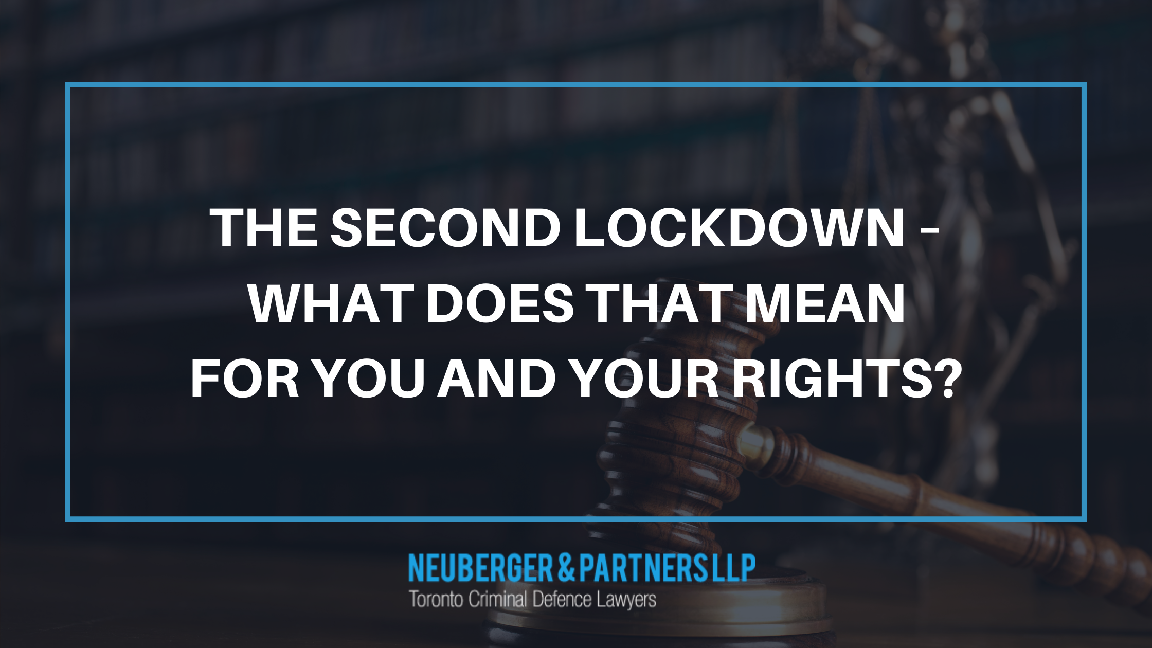 The Second Lockdown What does that Mean for You and Your Rights